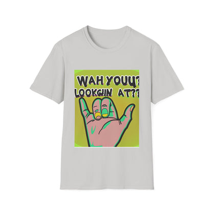 Wah Yuh Lookin At Unisex Softstyle T-Shirt