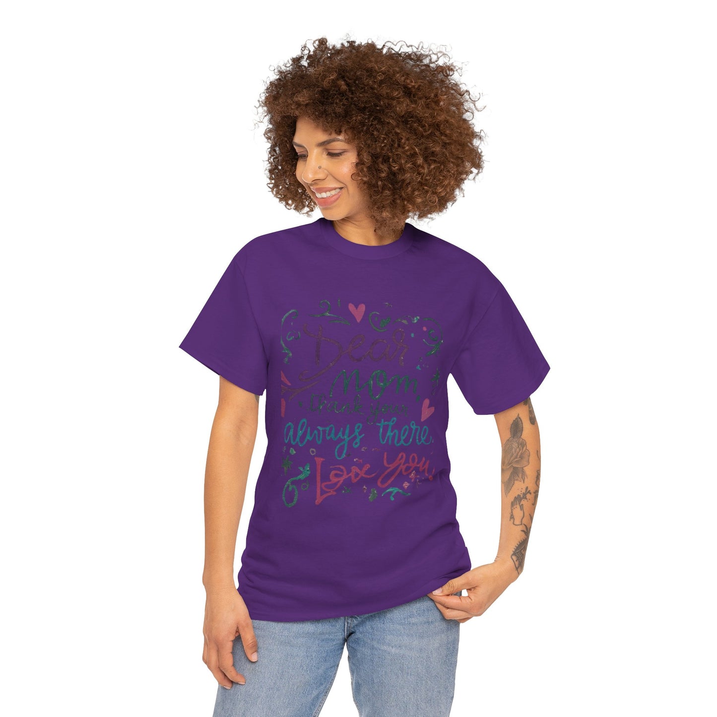 Dear Mom, Thank you for always being there, T-shirt