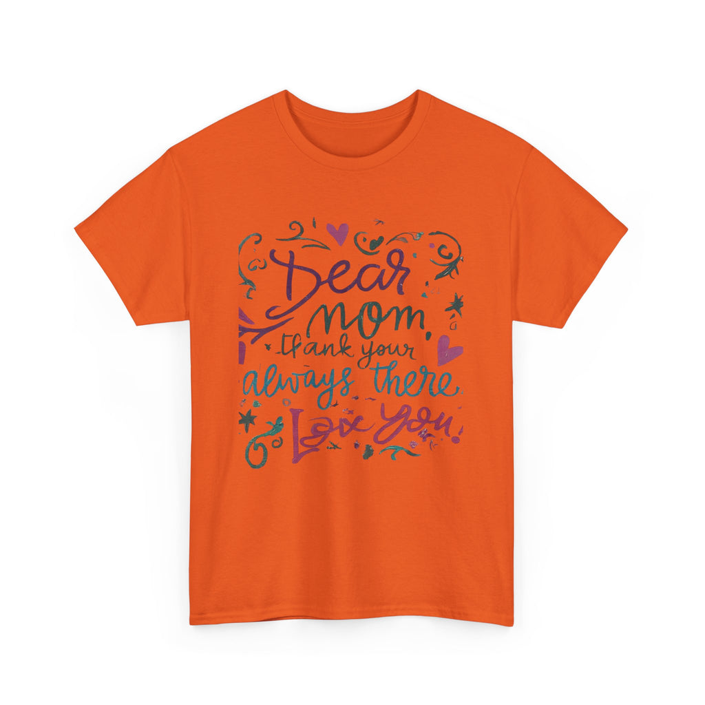 Dear Mom, Thank you for always being there, T-shirt