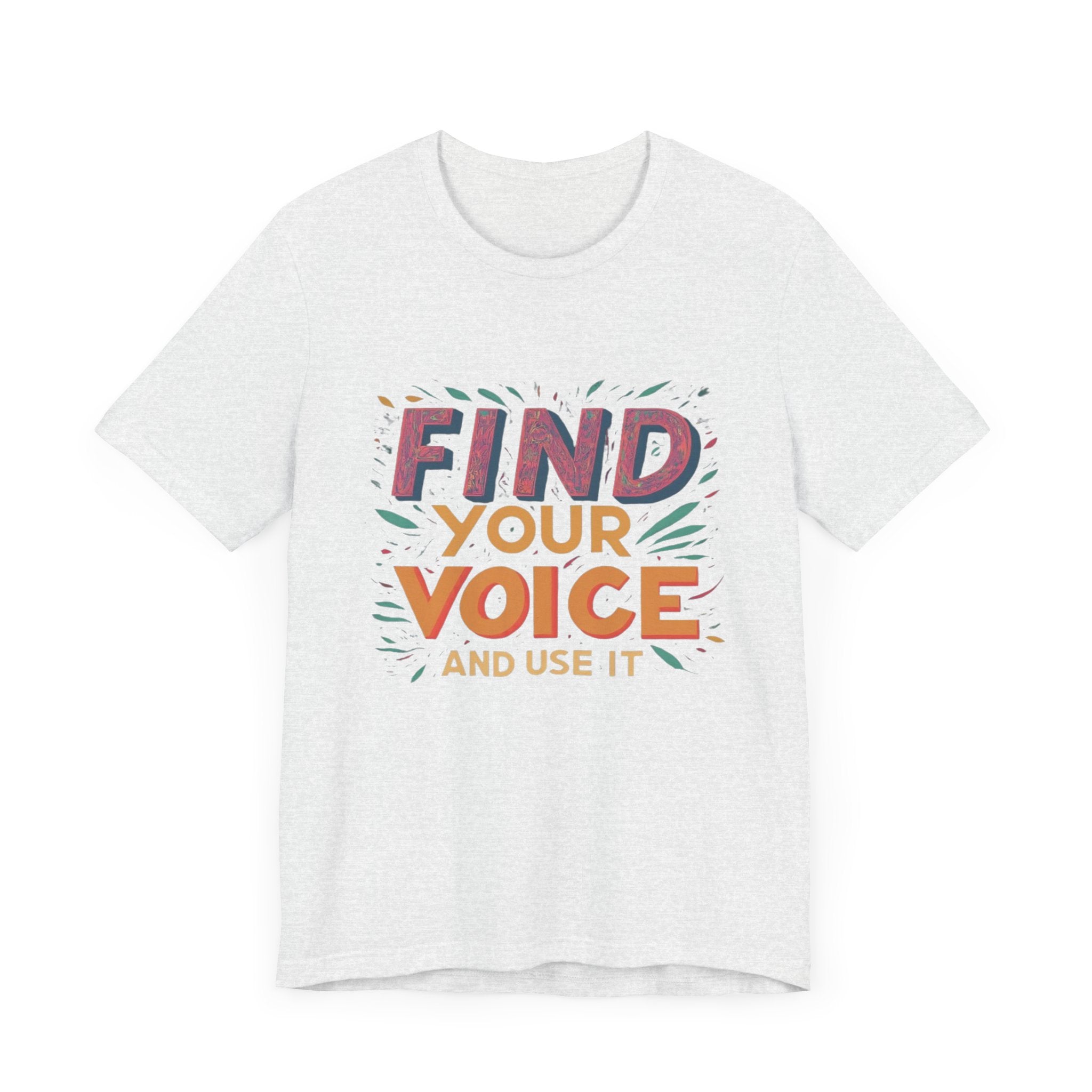 find your voice Unisex Jersey Short Sleeve Tee