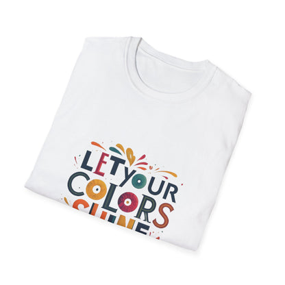 Let you colour shine Unisex Softstyle T-Shirt