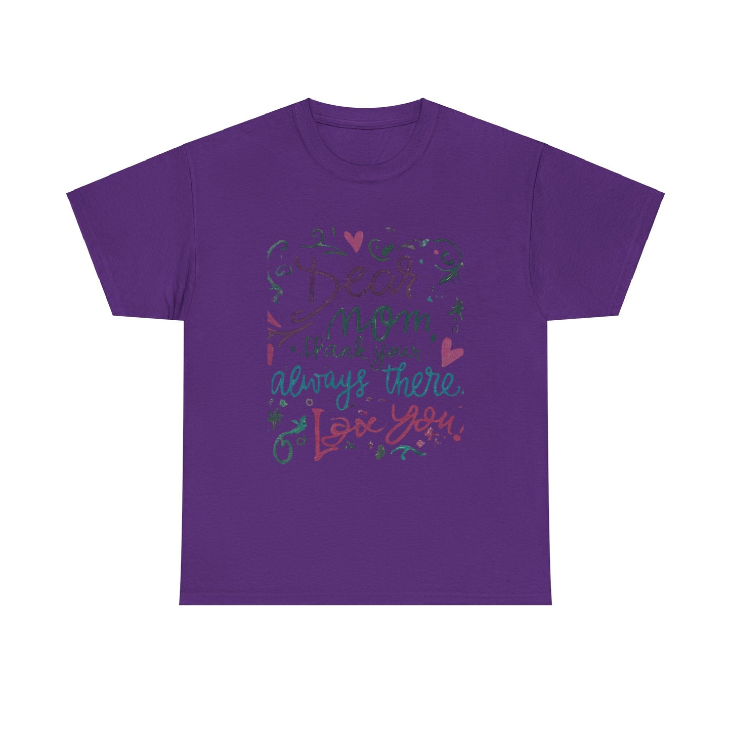 Dear Mom, Thank you for always being there, T-shirt