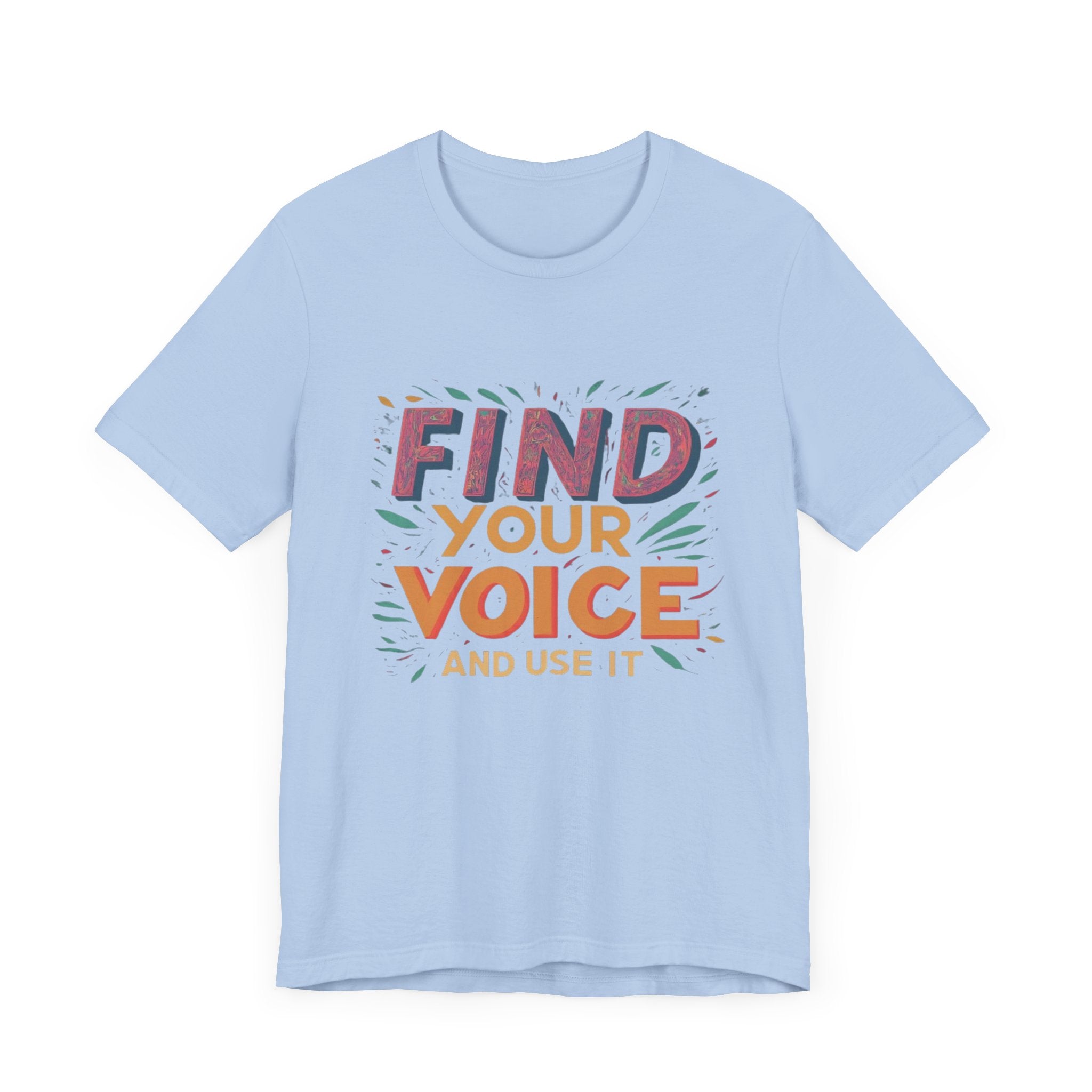 find your voice Unisex Jersey Short Sleeve Tee