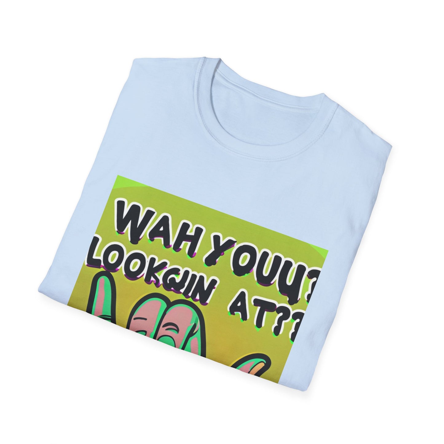 Wah Yuh Lookin At Unisex Softstyle T-Shirt