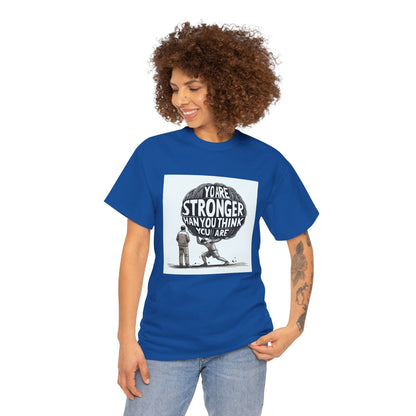 Strength Unisex Tee - You are stronger than you think you are