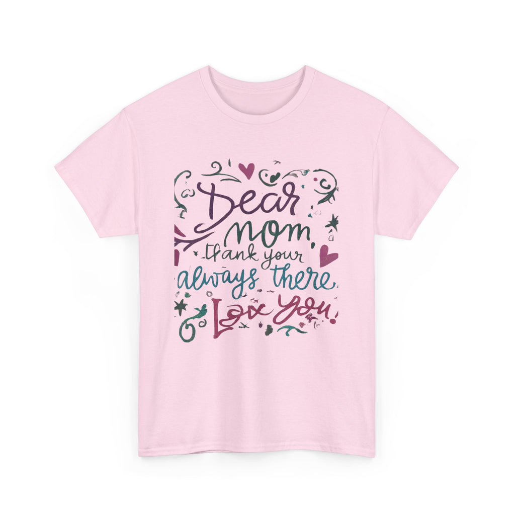 Dear Mom, Thank you for always being there, T-shirt
