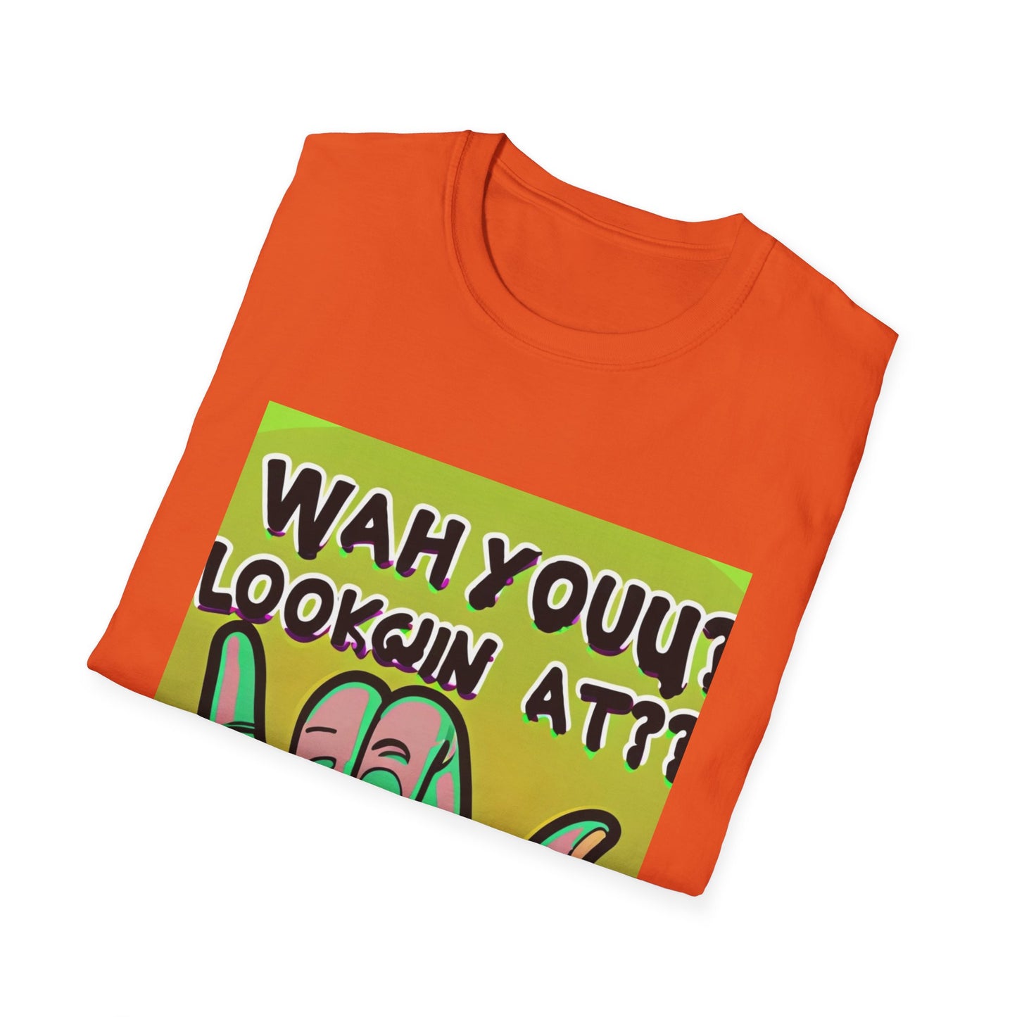 Wah Yuh Lookin At Unisex Softstyle T-Shirt