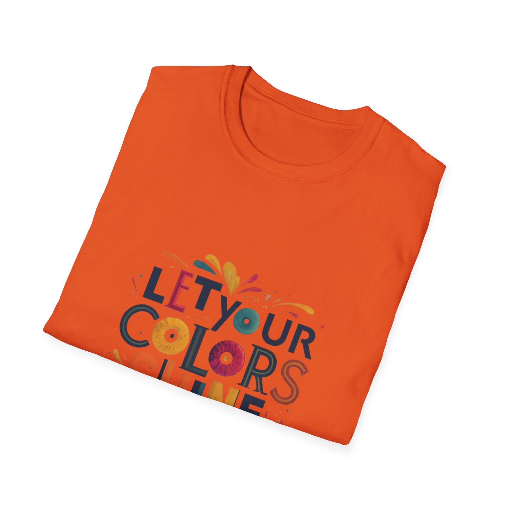 Let you colour shine Unisex Softstyle T-Shirt