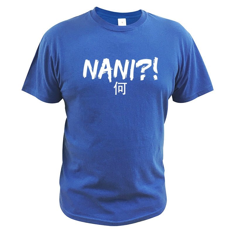 best Anime Nani T Shirt Japanese Gifts Short Sleeve Tshirt Thick Cotton Soft Breathable EU Size Tops Tee Homme 0 shop online at M2K Trends for